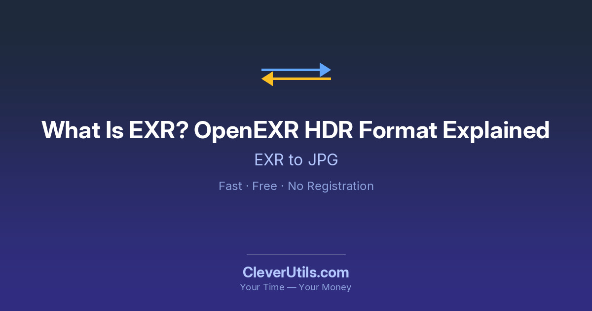 Exr File What Is EXR? OpenEXR HDR Format Explained — CleverUtils.com