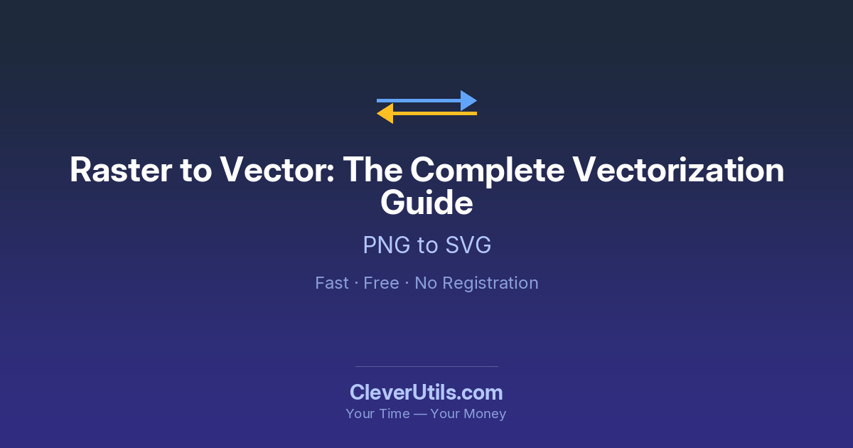 Raster to Vector: The Complete Vectorization Guide — CleverUtils.com