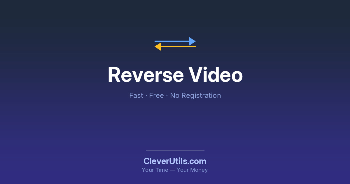 Reverse Video Online Free — CleverUtils — Free Convertio Alternative