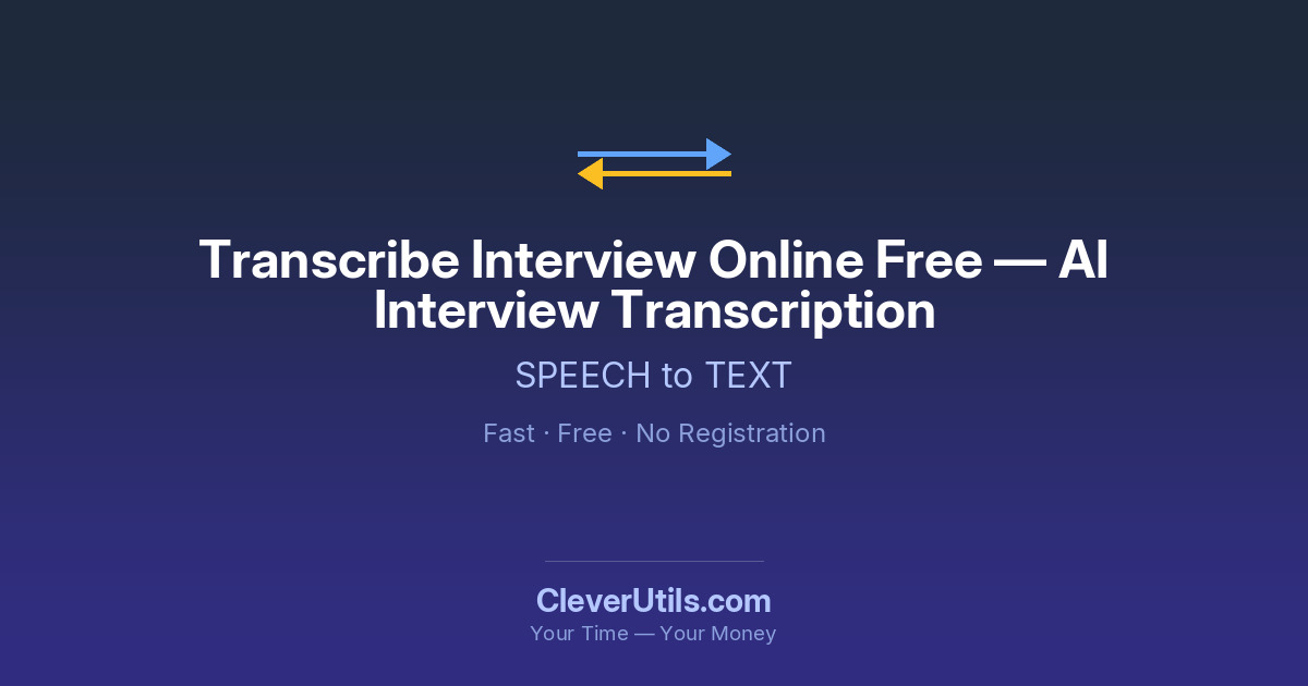 Transcribe Interview with AI — CleverUtils.com